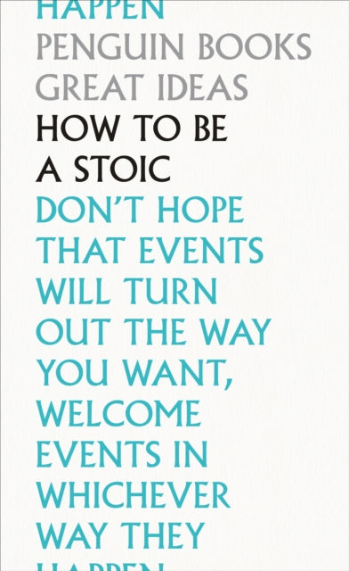 HOW TO BE A STOIC