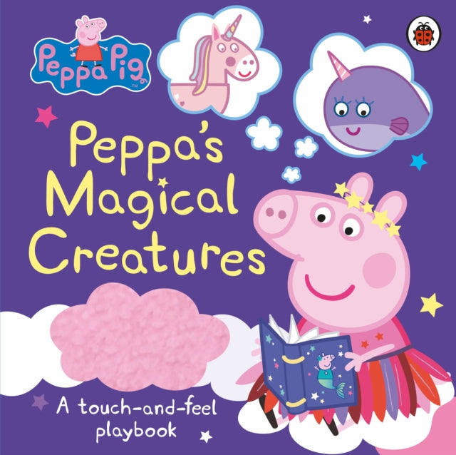 Peppa Pig: Peppa's Magical Creatures - A touch-and-feel playbook