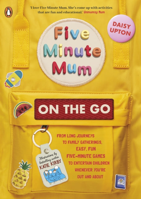 Five Minute Mum: On the Go - From long journeys to family gatherings, easy, fun five-minute games to entertain children whenever you're out and about