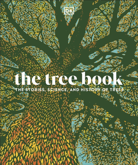 The Tree Book - The Stories, Science, and History of Trees