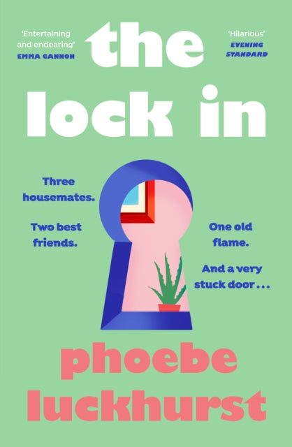 The Lock In - The laugh-out-loud story of friends, flatmates and long-lost flings