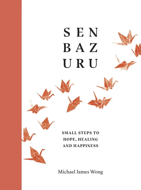 Senbazuru - Small Steps to Hope, Healing and Happiness