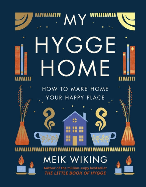 My Hygge Home - How to Make Home Your Happy Place