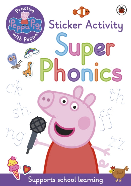 Peppa Pig: Practise with Peppa: Super Phonics - Sticker Book