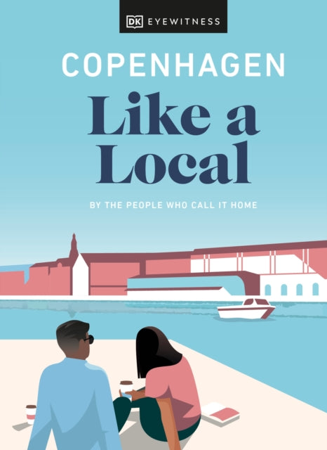 Copenhagen Like a Local - By the People Who Call It Home
