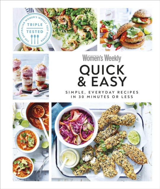 Australian Women's Weekly Quick & Easy - Simple, Everyday Recipes in 30 Minutes or Less