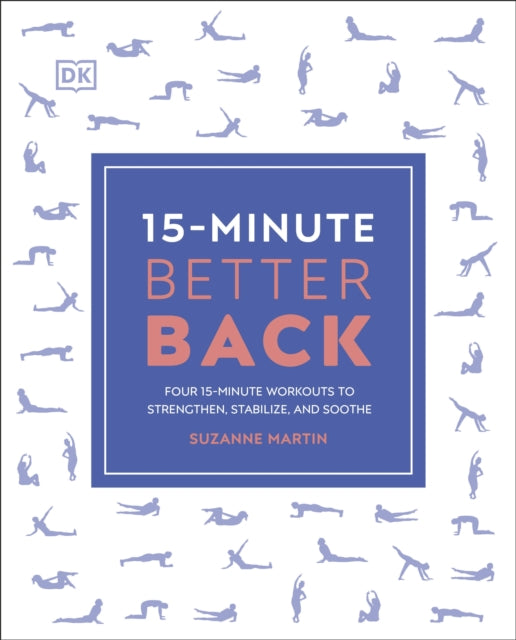 15-Minute Better Back - Four 15-Minute Workouts to Strengthen, Stabilize, and Soothe