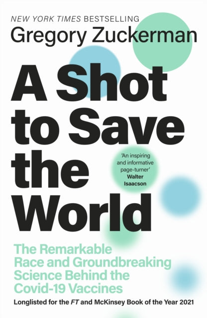 A Shot to Save the World - The Remarkable Race and Ground-Breaking Science Behind the Covid-19 Vaccines