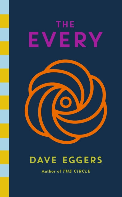 The Every - The electrifying follow up to Sunday Times bestseller The Circle