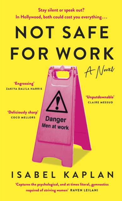 Not Safe For Work - The sharply written new novel about the women trying to survive Hollywood