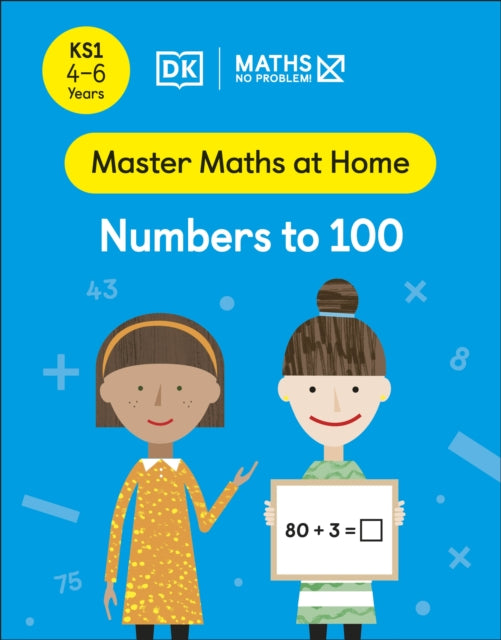 Maths — No Problem! Numbers to 100, Ages 4-6 (Key Stage 1)