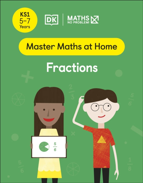 Maths — No Problem! Fractions, Ages 5-7 (Key Stage 1)