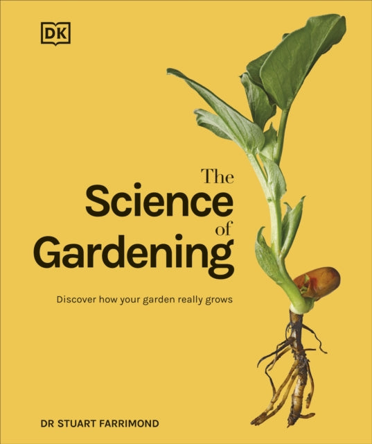 The Science of Gardening - Discover How Your Garden Really Grows