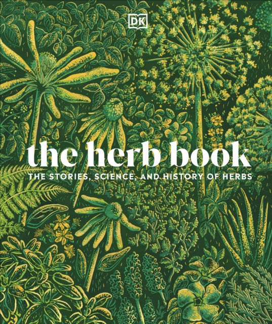 The Herb Book - The Stories, Science, and History of Herbs