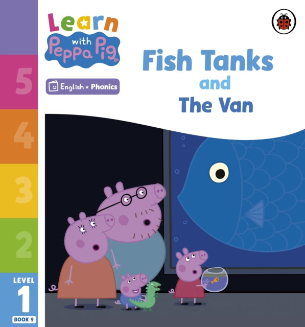 Learn with Peppa Phonics Level 1 Book 9 – Fish Tanks and The Van (Phonics Reader)