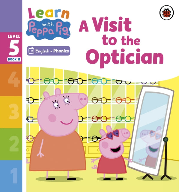 Learn with Peppa Phonics Level 5 Book 11 – A Visit to the Optician (Phonics Reader)