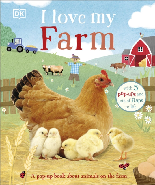 I Love My Farm - A Pop-Up Book About Animals on the Farm