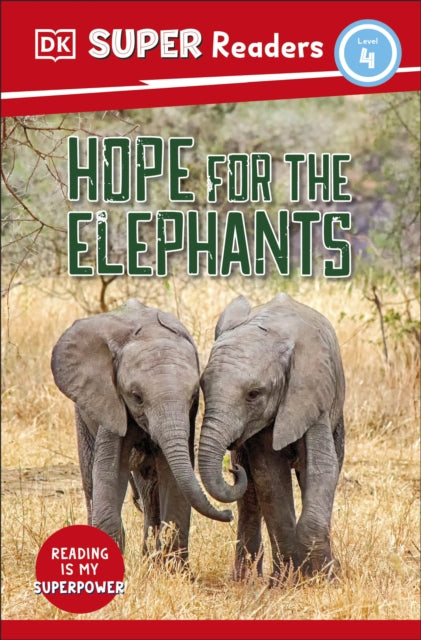 DK Super Readers Level 4 Hope for the Elephants