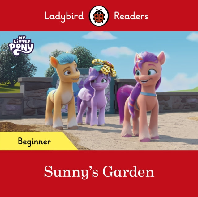 Ladybird Readers Beginner Level – My Little Pony – Sunny's Garden (ELT Graded Reader)