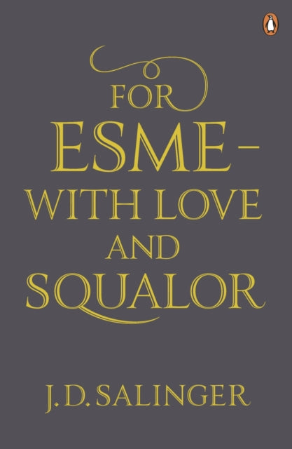 For Esme - with Love and Squalor: And Other Stories