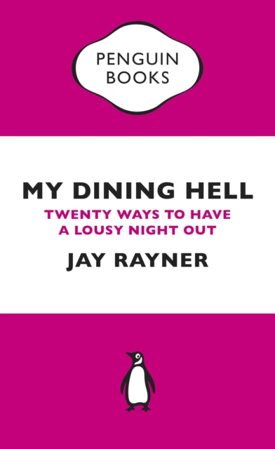 My Dining Hell: Twenty Ways To Have a Lousy Night Out