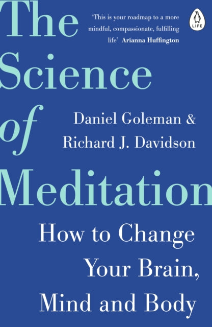 The Science of Meditation - How to Change Your Brain, Mind and Body