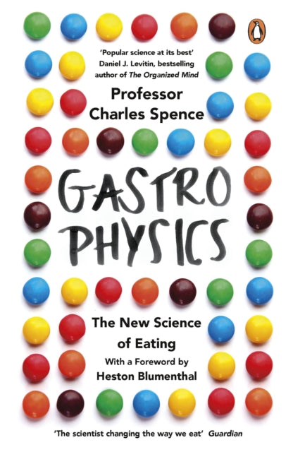 Gastrophysics - The New Science of Eating