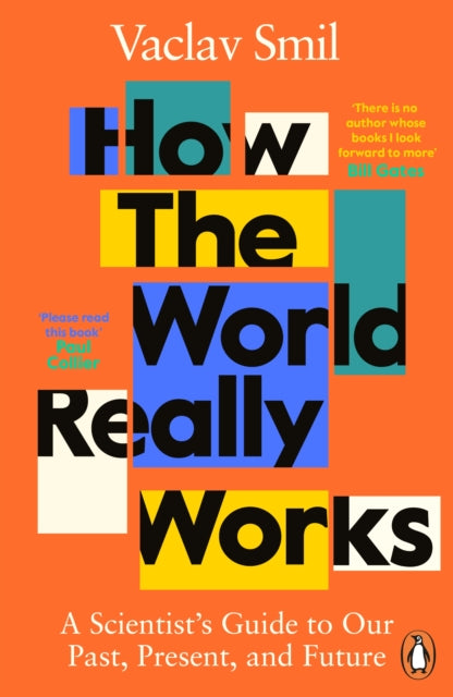 How the World Really Works - A Scientist's Guide to Our Past, Present and Future