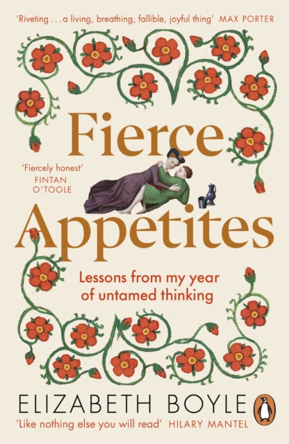 Fierce Appetites - Lessons from my year of untamed thinking