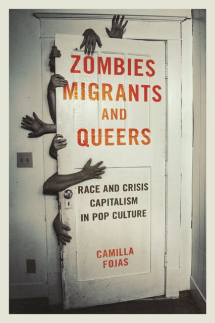 Zombies, Migrants, and Queers