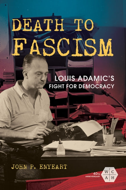 Death to Fascism - Louis Adamic's Fight for Democracy