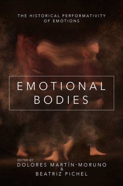 Emotional Bodies - The Historical Performativity of Emotions