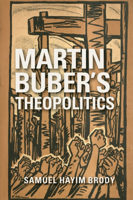 Martin Buber's Theopolitics