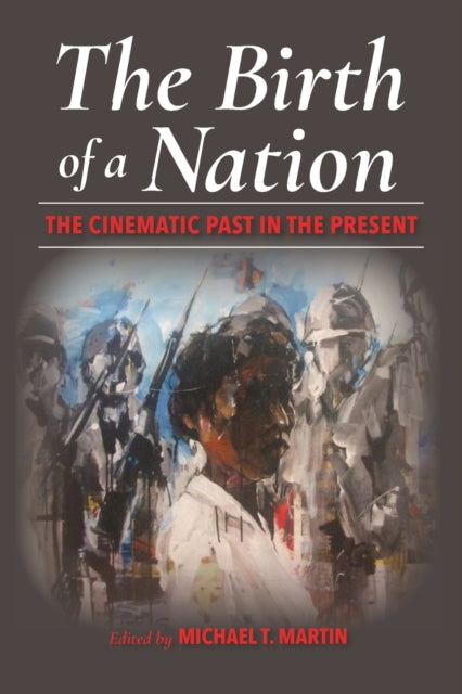 The Birth of a Nation - The Cinematic Past in the Present