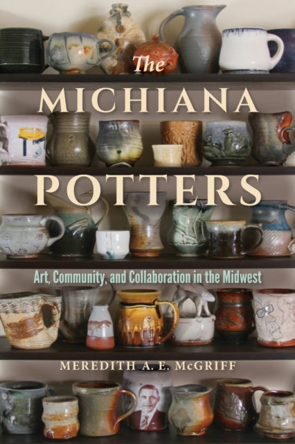 The Michiana Potters - Art, Community, and Collaboration in the Midwest