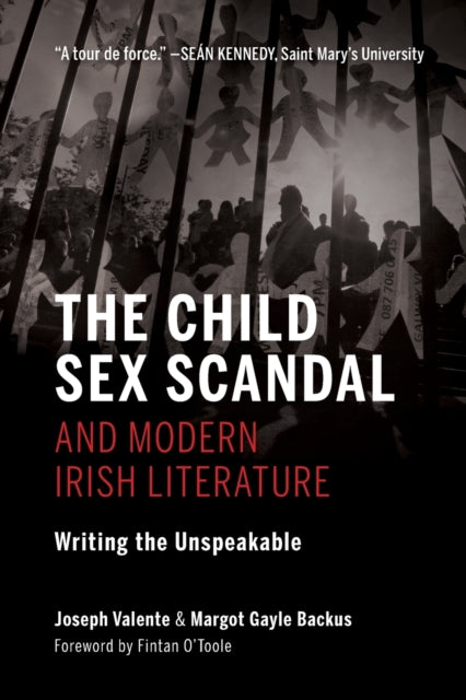 The Child Sex Scandal and Modern Irish Literature - Writing the Unspeakable