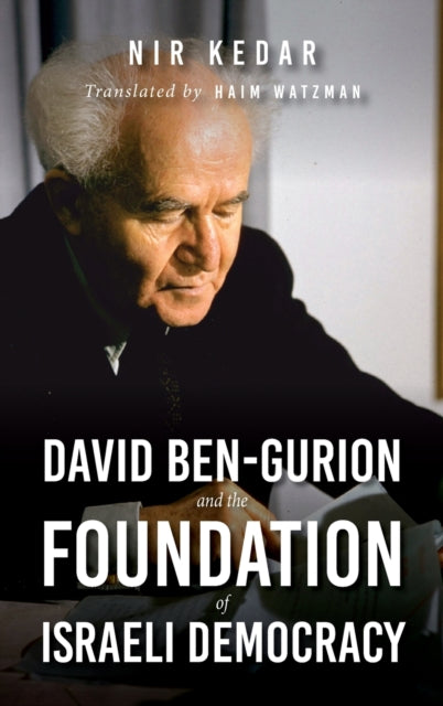 David Ben-Gurion and the Foundation of Israeli Democracy