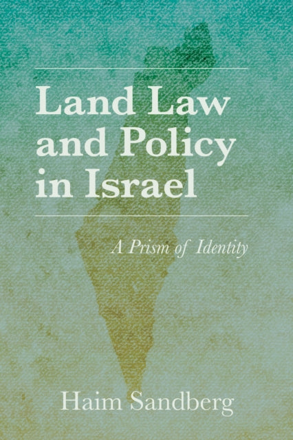 Land Law and Policy in Israel - A Prism of Identity