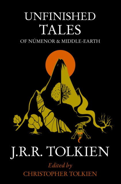 Unfinished Tales: of Numenor and Middle-Earth