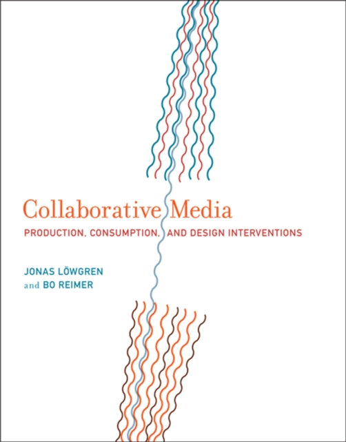 Collaborative Media: Production, Consumption, and Design Interventions