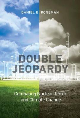 Double Jeopardy - Combating Nuclear Terror and Climate Change