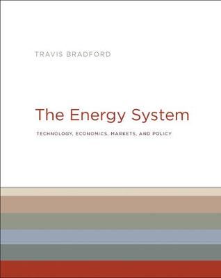 The Energy System - Technology, Economics, Markets, and Policy