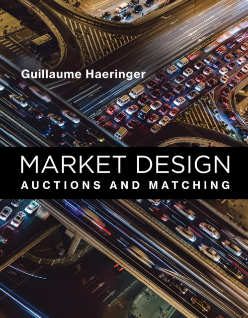 Market Design - Auctions and Matching