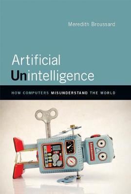 Artificial Unintelligence - How Computers Misunderstand the World