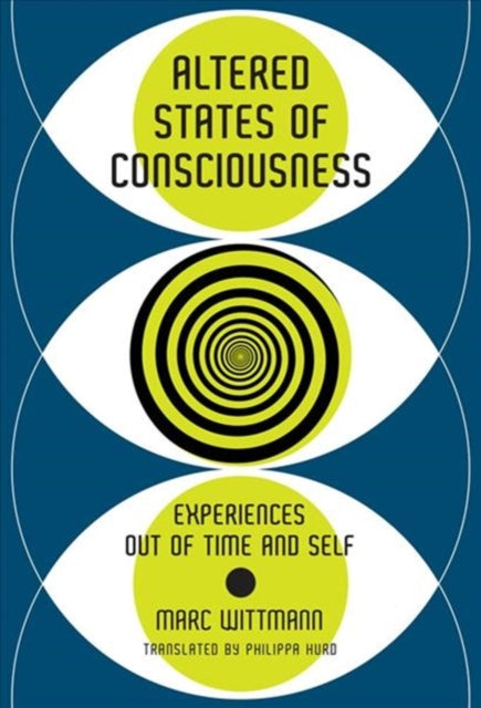 Altered States of Consciousness - Experiences Out of Time and Self