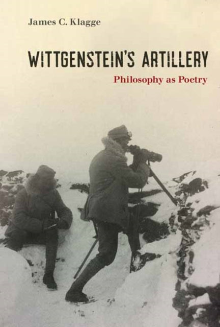 Wittgenstein's Artillery - Philosophy as Poetry