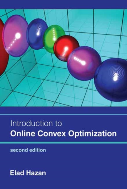 Introduction to Online Convex Optimization, second edition