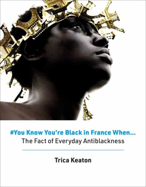 #You Know You’re Black in France When