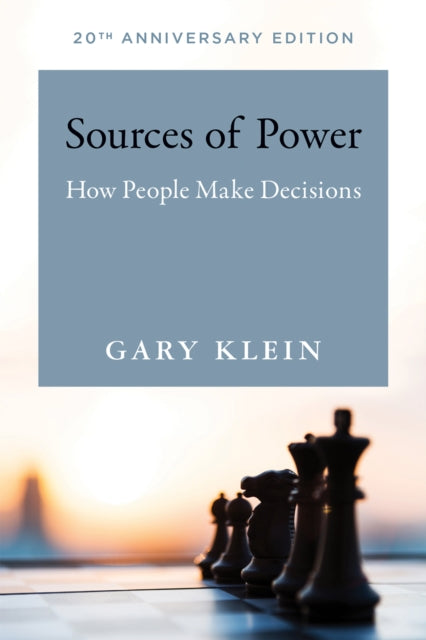 Sources of Power: How People Make Decisions