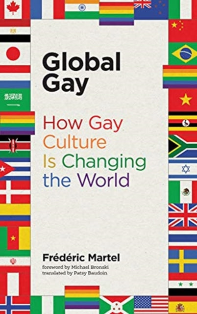 Global Gay - How Gay Culture Is Changing the World